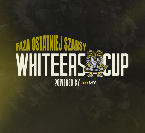 Liga LoL Whiteers Cup - Faza ostatniej szansy