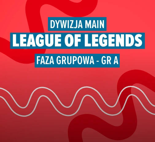 Liga LoL TEB MAIN - GRUPA A